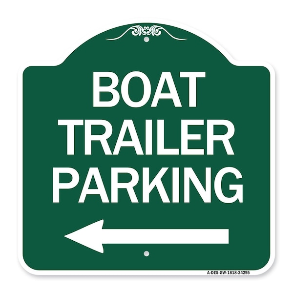 Signmission Boat Trailer Parking W/ Left Arrow, Green & White Aluminum Sign, 18" x 18", GW-1818-24295 A-DES-GW-1818-24295 - main